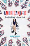Americanized Rebel Without a Green Card by Sara Saedi