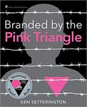 Branded by the Pink Triangle by Ken Setterington
