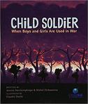 Child Soldier: When Boys and Girls are Used in War by Jessica Dee Humphreys and Michel Chikawanine