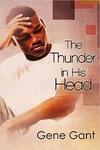 The Thunder in His Head by Gene Gant