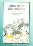 Aitor Has Two Moms (Aitor Tiene Dos Mamas) by María José Mendieta