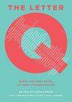 The Letter Q: A Queer Writers' Notes to Their Younger Selves by Sarah Moon