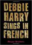Debbie Harry Sings in French by Meagan Brothers