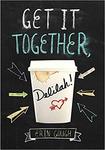 Get It Together, Delilah by Erin Gough