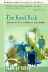 The Road Back: Living with a Physical Disability by Harriet Sirof