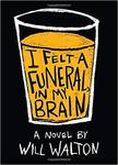 I Felt a Funeral, in My Brain by Will Walton