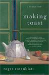 Making Toast: A Family Story by Roger Rosenblatt