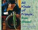 All Kinds of Friends, Even Green! by Ellen B. Senisi