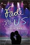 Fade to Us by Julia Day
