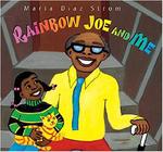 Rainbow Joe and Me by Maria Diaz Strom
