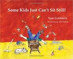 Some Kids Just Can't Sit Still by Sam Goldstein