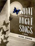 What the Night Sings by Vesper Stamper