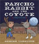 Pancho Rabbit and the Coyote: A Migrant's Tale by Duncan Tonatiuh