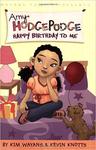Happy Birthday to Me (Amy Hodgepodge, #2) by Kim Wayans and Kevin Knotts