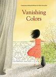Vanishing Colors by Constance Orbeck Nilssen