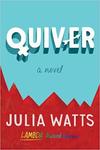 Quiver by Julia Watts