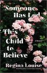 Someone Has Led This Child to Believe by Regina Louise