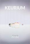Keurium by Jessica Sun Lee