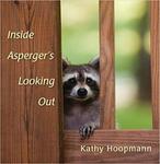 Inside Asperger’s Looking Out by Kathy Hoopmann