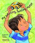 My Whirling Twirling Motor by Merriam Sarcia Saunders