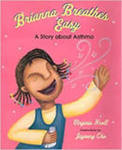 Brianna Breathes Easy: A story about Asthma by Virginia L. Kroll