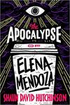 The Apocalypse of Elena Mendoza