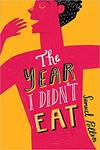 The Year I Didn't Eat by Samuel Pollen