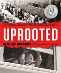 Uprooted: The Japanese American Experience During World War II by Albert Marrin
