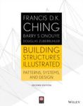 Building Structures Illustrated, 2nd Edition by Francis D. K. Ching, Barry S. Onouye, and Douglas Zuberbuhler