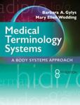 Medical Terminology Systems A Body Systems Approach, 8th Edition by Barbara A. Gylys and Mary Ellen Wedding