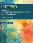 INTRO: A Guide to Communication Sciences and Disorders, 3rd Edition