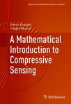 A Mathematical Introduction to Compressive Sensing, 1st Edition by Simon Foucart and Holger Rauhut