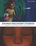 Animating Short Stories: Narrative Techniques and Visual Design, 5th Edition by Cheryl Briggs