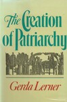 The Creation of Patriarchy, 1st Edition by Gerda Lerner