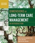 Dimensions of Long-Term Care Management: An Introduction, 2nd Edition by Mary Helen McSweeney-Feld, Carol Molinari, and Reid Oetjen