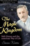 The Magic Kingdom: Walt Disney and the American Way of Life, 1st Edition