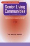Senior Living Communities: Operations Management and Marketing for Assisted Living, Congregate, and Continuing Care Retirement Communities, 2nd Edition