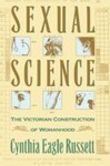 Sexual Science: The Victorian Construction of Womanhood, 1st Edition