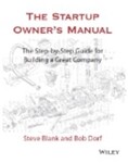 The Startup Owner's Manual: The Step-By-Step Guide for Building a Great Company, 1st Edition