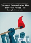 Technical Communication after the Social Justice Turn: Building Coalitions for Action, 1st Edition