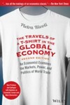The Travels of a T-Shirt in the Global Economy: An Economist Examines the Markets, Power, and Politics of World Trade, 2nd Edition