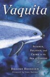 Vaquita: Science, Politics, and Crime in the Sea of Cortez, 1st Edition
