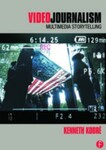 Videojournalism: Multimedia Storytelling, 1st Edition by Kenneth Kobre