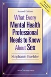 What Every Mental Health Professional Needs to Know about Sex, 2nd Edition