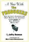 A Year with the Producers: One Actor's Exhausting (But Worth It) Journey from Cats to Mel Brooks' Mega-Hit, 1st Edition by Jeffry Denman