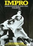 Impro: Improvisation and the Theatre,1st Edition by Keith Johnstone and Irving Wardle