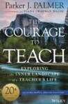 The Courage to Teach: Exploring the Inner Landscape of a Teacher's Life, 3rd Edition
