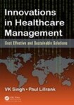 Innovations in Healthcare Management: Cost-Effective and Sustainable Solutions, 1st Edition by Vijai Kumar Singh and Paul Lillrank