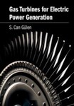 Gas Turbines for Electric Power Generation (2019) by S. Can Gulen