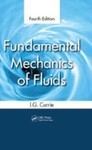 Fundamental Mechanics of Fluids, 4th Edition by I. G. Currie
